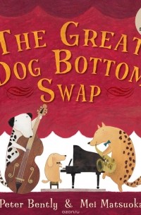 Peter Bently - The Great Dog Bottom Swap