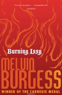 Burgess, Melvin - Burning Issy