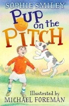 Sophie Smiley - Pup on the Pitch