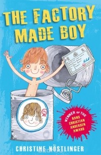 Christine Nöstlinger - The Factory-Made Boy