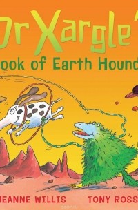 Джинн Уиллис - Dr Xargle's Book Of Earth Hounds