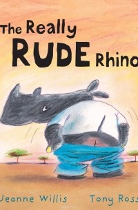 Джинн Уиллис - The Really Rude Rhino