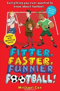 Michael Cox - Fitter, Faster, Funnier Football