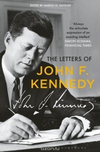Джон Кеннеди - The Letters of John F. Kennedy