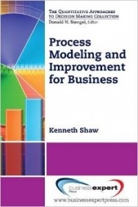  - Process Modeling and Improvement for Business