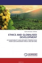 KIZITO MICHAEL GEORGE - ETHICS AND GLOBALISED  DEVELOPMENT