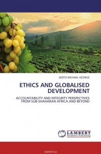 KIZITO MICHAEL GEORGE - ETHICS AND GLOBALISED  DEVELOPMENT