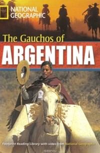 Роб Уоринг - Footprint Reading Library 2200: Gauchos of Argentina [Book with Multi-ROM(x1)]