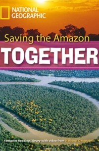 Роб Уоринг - Footprint Reading Library 2600: Saving The Amazon [Book with Multi-ROM(x1)]