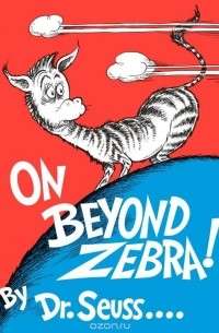 On Beyond Zebra!