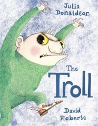 Julia Donaldson - The Troll