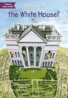 Megan Stine - Where Is the White House?