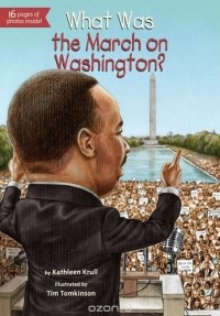 Кэтлин Крулл - What Was the March on Washington?