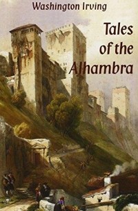 Washington Irving - Tales of the Alhambra