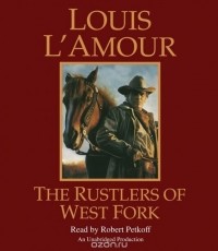 Луис Ламур - The Rustlers of West Fork