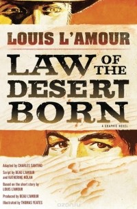 Луис Ламур - Law of the Desert Born (Graphic Novel)