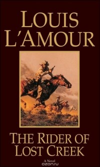 Луис Ламур - The Rider of Lost Creek