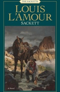 Луис Ламур - Sackett: The Sacketts