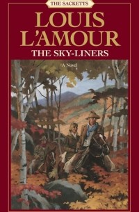 Луис Ламур - The Sky-Liners