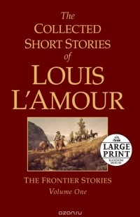 Луис Ламур - The Collected Short Stories of Louis L'Amour, Volume 1