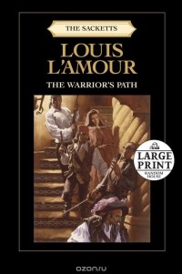 Луис Ламур - The Warrior's Path