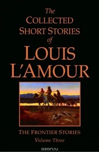 Луис Ламур - The Collected Short Stories of Louis L'Amour, Volume 3
