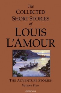 Луис Ламур - The Collected Short Stories of Louis L'Amour, Volume 4