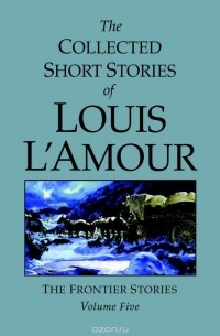 Луис Ламур - The Collected Short Stories of Louis L'Amour, Volume 5