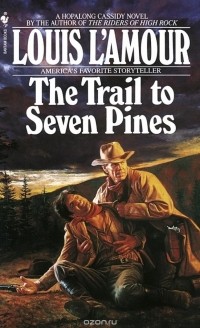 Луис Ламур - The Trail to Seven Pines