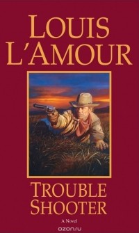 Луис Ламур - Trouble Shooter