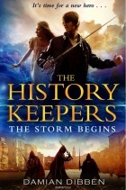 Damian Dibben - The History Keepers: The Storm Begins
