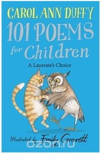 Carol Ann Duffy - A Laureate's Choice: 101 Poems for Children Chosen by Carol Ann Duffy