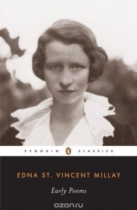 Edna St. Vincent Millay - Early Poems