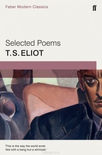T. S. Eliot - Selected Poems of T. S. Eliot