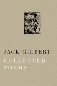 Jack Gilbert - Collected Poems