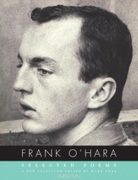 Frank O'Hara - Selected Poems
