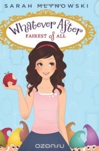 Sarah Mlynowski - Whatever After #1: Fairest of All