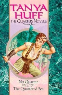Tanya Huff - The Quarters Novels: Volume II