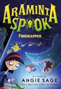 Энджи Сэйдж - Araminta Spook: Frognapped