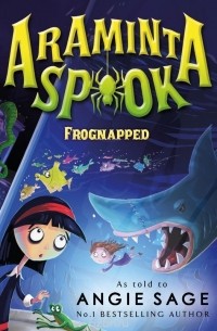 Энджи Сэйдж - Araminta Spook: Frognapped