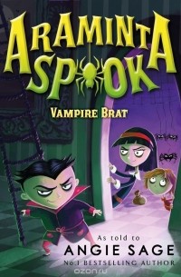 Энджи Сэйдж - Araminta Spook: Vampire Brat