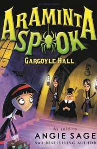Энджи Сэйдж - Araminta Spook: Gargoyle Hall