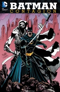 CHUCK DIXON - Batman: Contagion