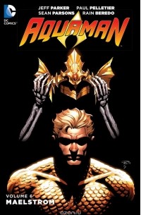 Jeff Parker - Aquaman Vol. 6: Maelstrom