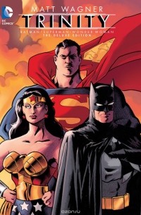 Мэтт Вагнер - Batman/Superman/Wonder Woman: Trinity Deluxe Edition