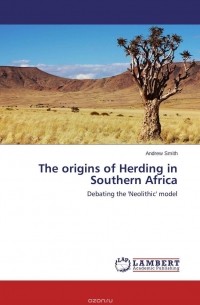 Andrew Smith - The origins of Herding in Southern Africa