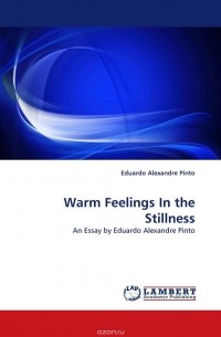 Eduardo Alexandre Pinto - Warm Feelings In the Stillness