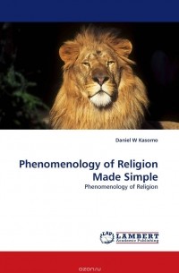 Daniel  W Kasomo - Phenomenology of Religion Made Simple