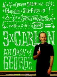 George Carlin - 3 x Carlin: An Orgy of George