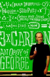 3 x Carlin: An Orgy of George